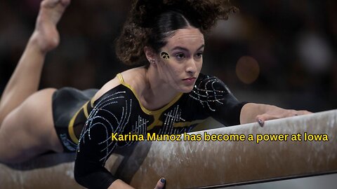 Karina Munoz has been the backbone of the Iowa Hawkeyes women’s gymnastics