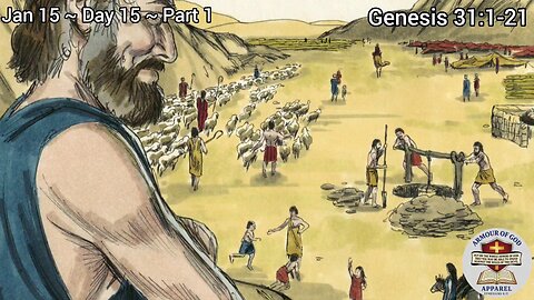 Bible in a Year! Jan 15~ Day 15 ~ Part 1 Genesis 31:1-21 Faith. Scripture.Truth. Devotional!
