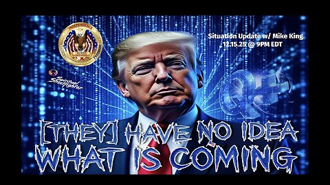 Situation Update w/ Mike King (12.15.25)