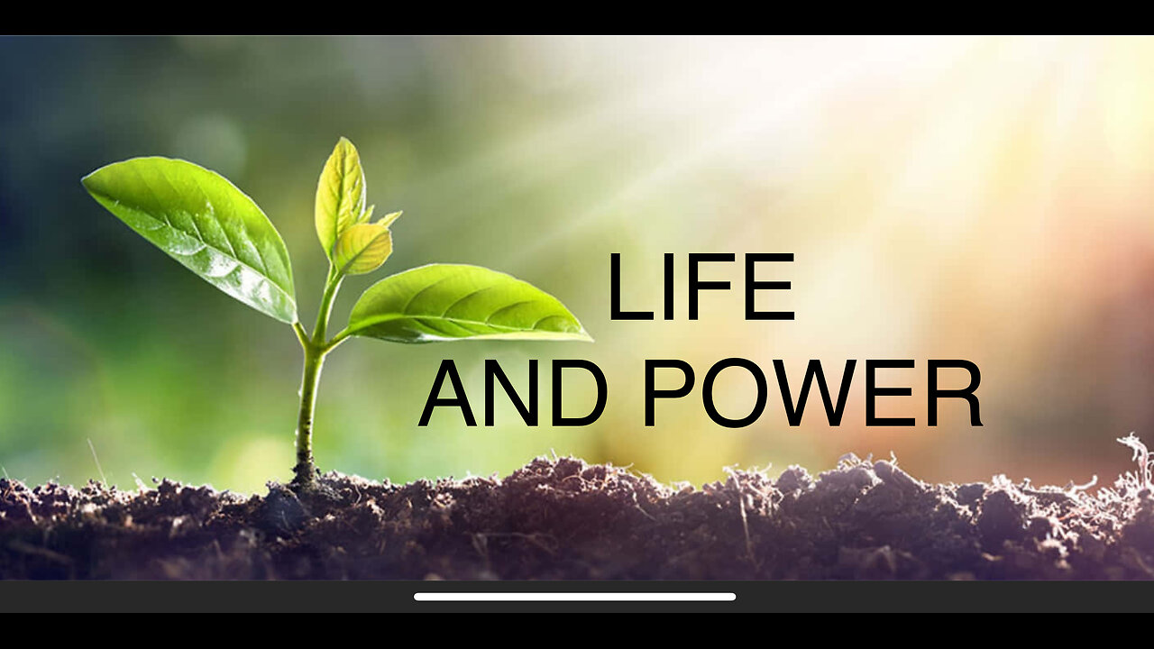 LIFE AND POWER
