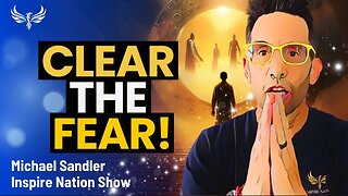 MASSIVE FREE CLEARING EVENT! Clear the Fear and Overwhelm of the World Tonight! Michael Sandler