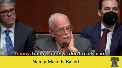 Nancy Mace Is Based