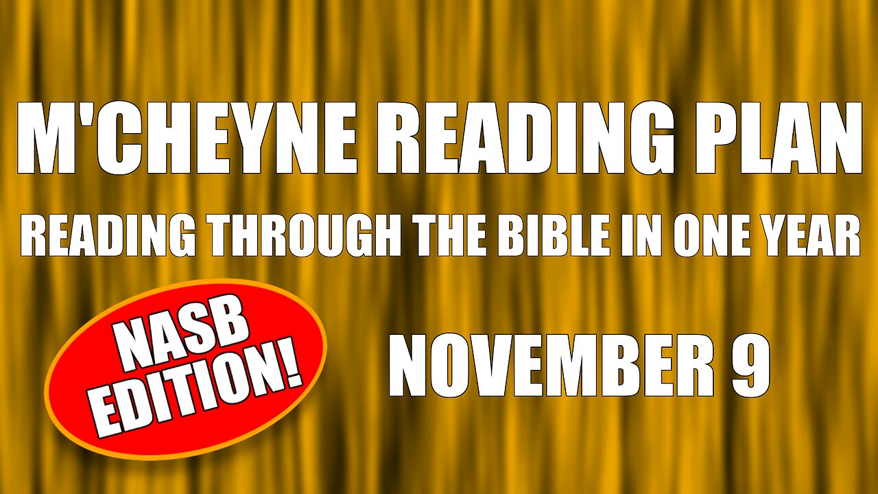 Day 313 - November 9 - Bible in a Year - NASB Edition