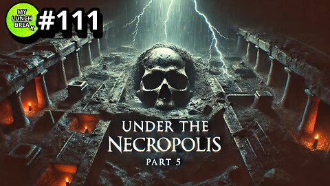 Under The Necropolis - Pt 5