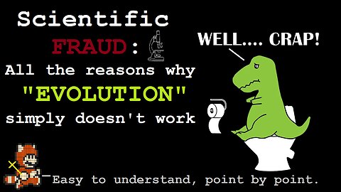 TRuth Junk: The Complete Scientific Failure and Dishonesty of "Evolution"