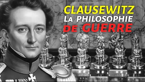 CLAUSEWITZ : La philosophie de la guerre ▪︎ Parole de philosophe ▪︎ 5 octobre 2025
