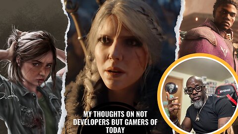 My thoughts not on developers but gamers of today