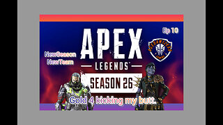 Ep 10 Gold 4 kicking my butt