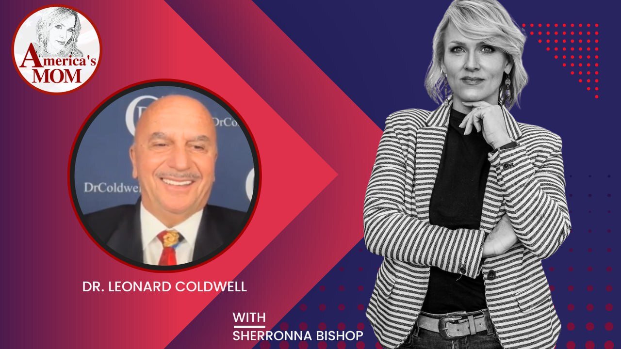 America’s Mom With Sherronna Bishop joined by Dr. Leonard Coldwell