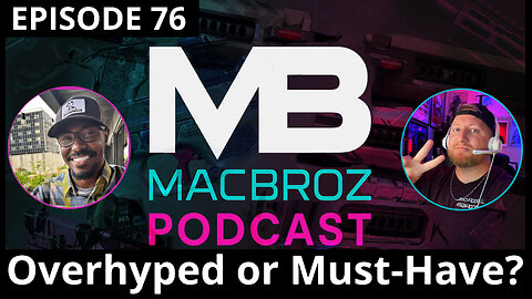 MacBroz Show Episode 76 - Overhyped or Must-Have? SHOT Show Talk