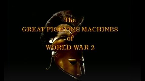 DOCUMENTARIO---THE GREAT MACHINES OF WORLD WAR 2
