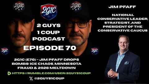 2G1C (E70) – Jim Pfaff Drops Bombs: ICE Chaos, Minnesota Fraud & 2026 Meltdown