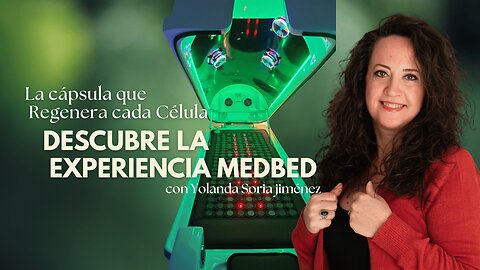 EXPERIENCIA MED BED LA CÁPSULA QUE REGENERA CADA CÉLULA con Yolanda Soria