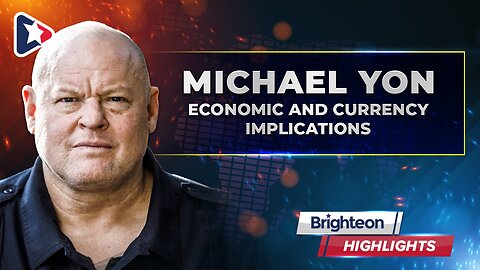 Economic and Currency Implications with Michael Yon