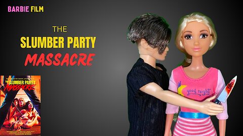 Slumber Party Massacre | Barbie film