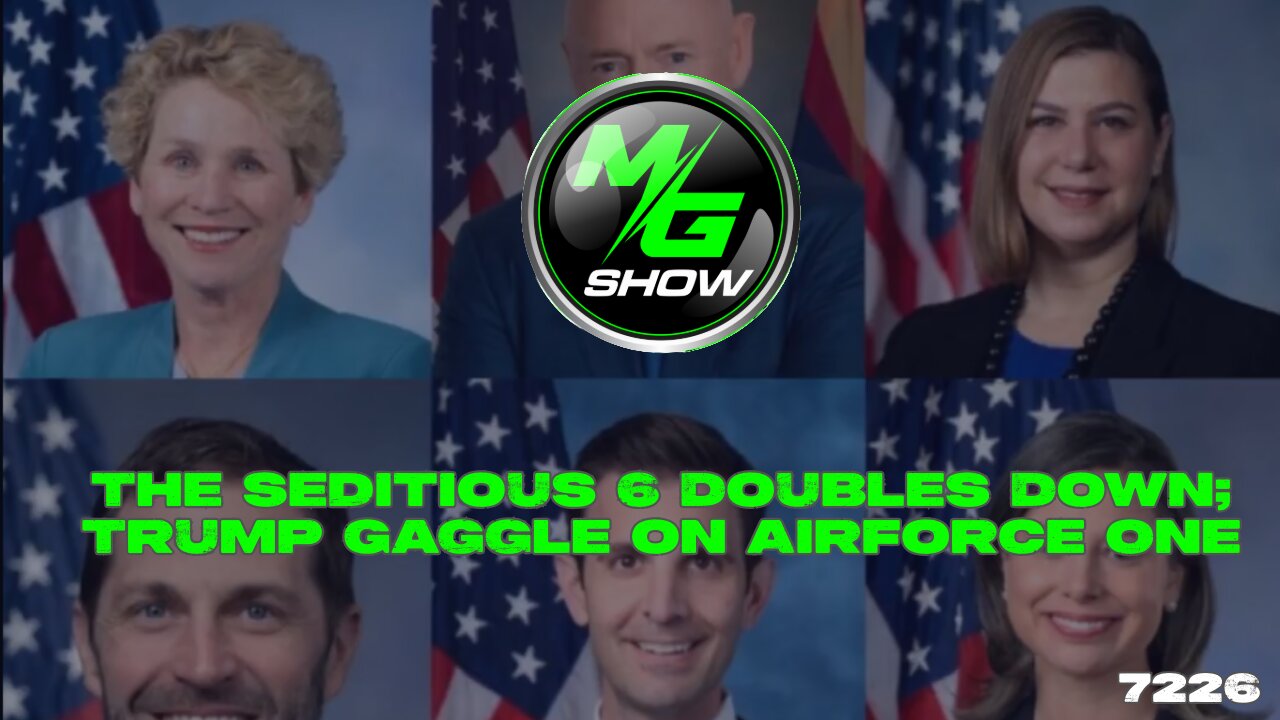 The Seditious 6 Doubles Down; Trump Gaggle on Airforce One