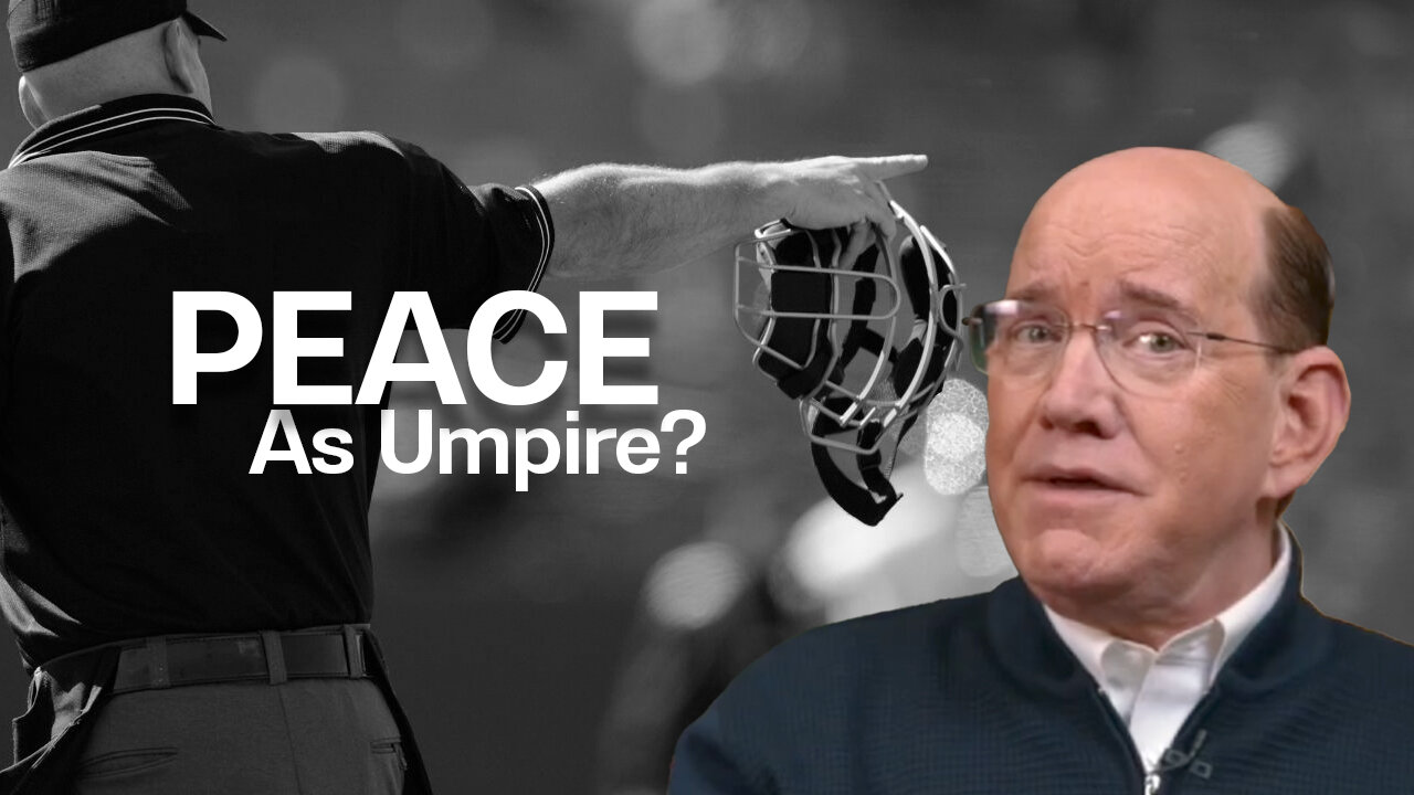 God’s Peace is an Umpire