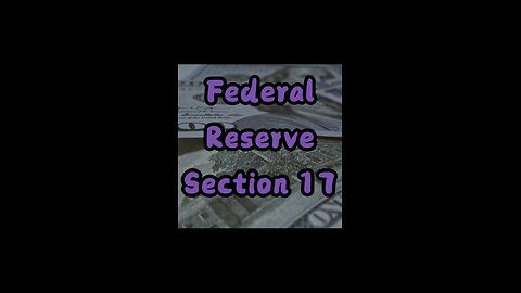 Federal Reserve Section 17