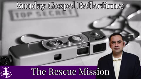 The Rescue Mission: 1st Sunday of Advent-Cycle A