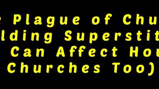The Plague of Church Building Superstition (It Can Affect House Churches Too)