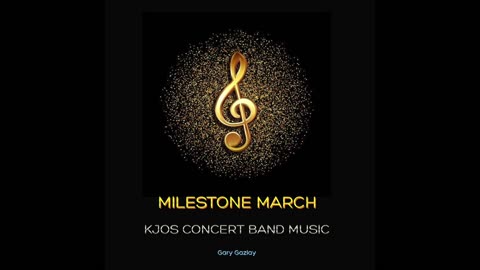 MILESTONE MARCH - (For Concert Band)