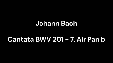 Cantata BWV 201 - 7. Air Pan b