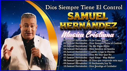 Samuel Hernández Grandes Exitos Mix 30 Canciones De Alabanza Musica Cristiana.