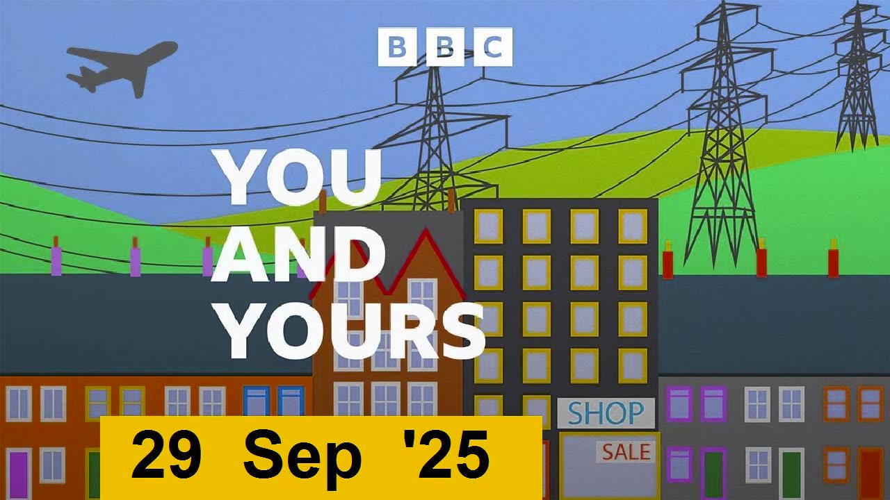 You and Yours - Consumer programme (29_9_2025)