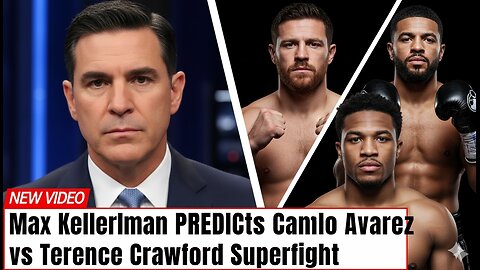 Max Kellerman PREDICTS Canelo Alvarez vs Terence Crawford Superfight