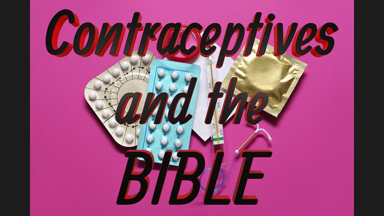 Contraceptives and the BIBLE