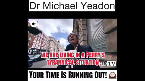 Dr Michael Yeadon <> “ your time is running out”