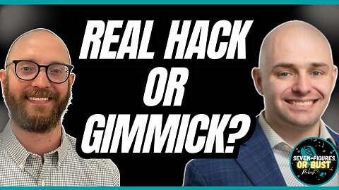 How To Tell a Real Hack, From a Gimmick! (Seven Figures or Bust Ep 37)