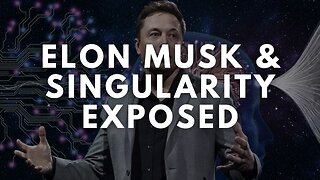 Elon Musk & Singularity EXPOSED