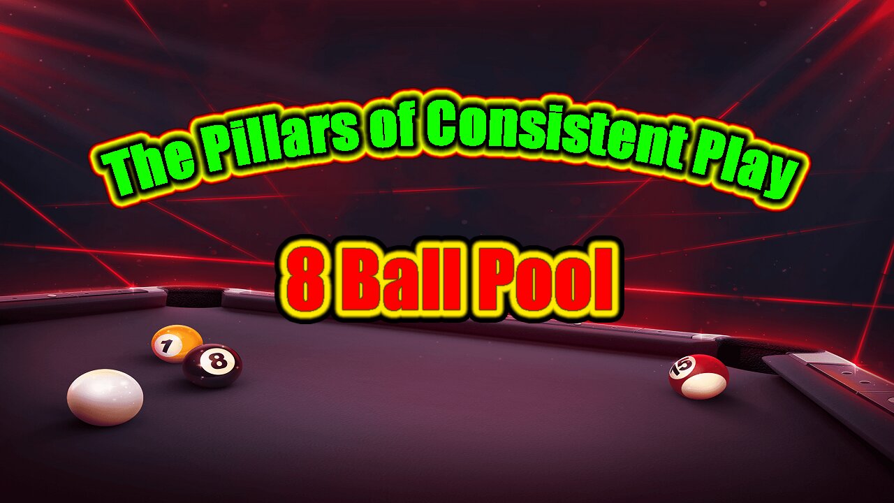 🎱 The Pillars of Consistent Play | 8 Ball Pool