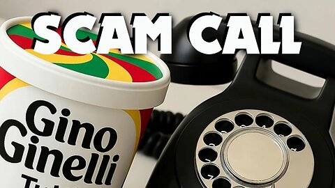 I call scammer and use the name Gino Ginelli