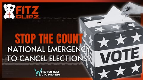 Stop The Count: National Emergency To Cancel Elections?