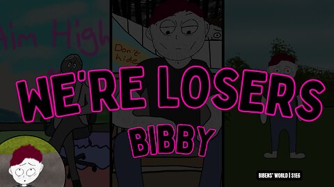 Bibens' World | S1E6 | We're Losers, Bibby