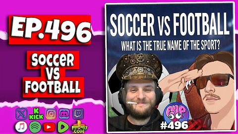 Soccer Vs Football - Clever Name Podcast ⁠#496
