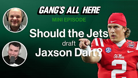 Should the Jets draft Jaxson Dart 7th overall? | Gang's All Here