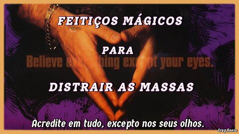 🔥🎬FEITIÇOS MÁGICOS PARA DISTRAIR AS MASSAS (GREG REESE)🔥🎬