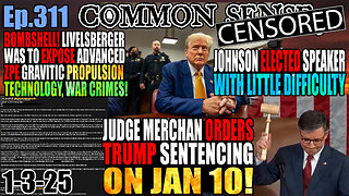 Ep.311 BOMBSHELL! Alleged Cybertruck Bomber Was Set To Expose Adv. Propulsion Tech/War Crimes! Merchan Orders Trump Sentencing On Jan 10! Mike Johnson Elected Speaker With Little Difficulty, CA Bans Voter ID! Dem Plot To Subvert Vote Certification!