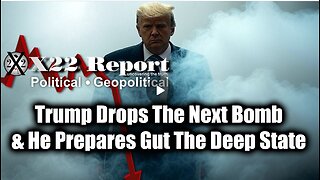 New X22 Report Feb 6 - Trump Drops The Next Bomb & He Prepares Gut The Deep State