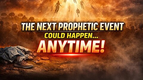 The Next Prophetic Event Could Happen Anytime | James De Young