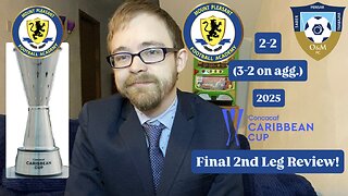 RSR7: Mount Pleasant FA 2-2 O&M FC 2025 CONCACAF Caribbean Cup Final 2nd Leg Review!