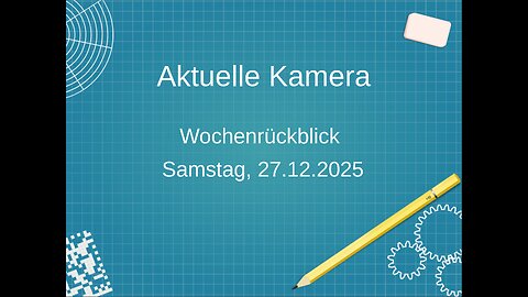 Aktuelle Kamera, Wochenrückblick, 27.12.25
