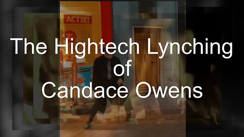 The Hightech Lynching of Candace Owens