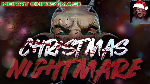 🎄🎁☃️[18+ Mature only]☃️🎁 🎄GAMER MODE: A CHRISTMAS NIGHTMARE !MERRY CHRISTMAS!!