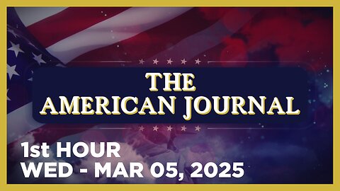 THE AMERICAN JOURNAL [1 of 3] Wednesday 3/5/25 • TRUMP CONGRESSIONAL SPEECH - News & Analysis