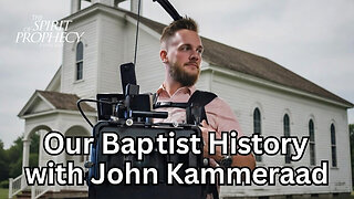 Our Baptist History with Jon Kammeraad