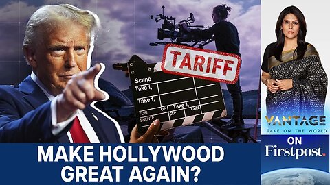 Trump Set to Impose 100% Tariff on Foreign Movies | Vantage with Palki Sharma
